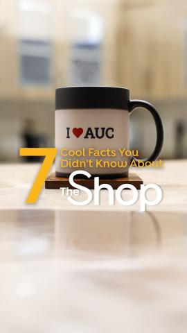 A mug that has "I love AUC" on it. Text: 7 Facts You Didn’t Know About the Shop