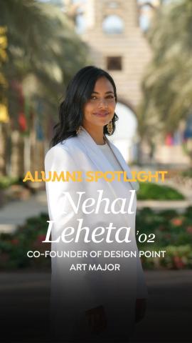 A female is standing in a garden and smiling. Text: Alumni Spotlight: Nehal Leheta '02. Co-founder of Design Point. Art Major